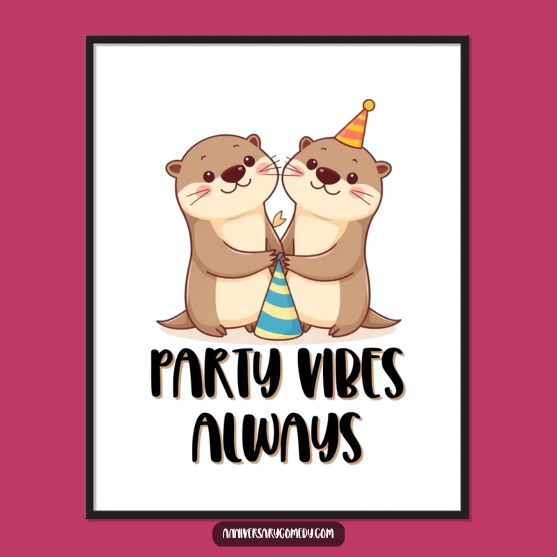 Funny Otter Party Poster - Cheerful Wall Art Gift